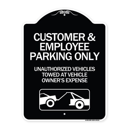 Signmission Customer and Employee Parking Only Unauthorized Vehicles Towed at Owner Expense, A-DES-BW-1824-24218 A-DES-BW-1824-24218